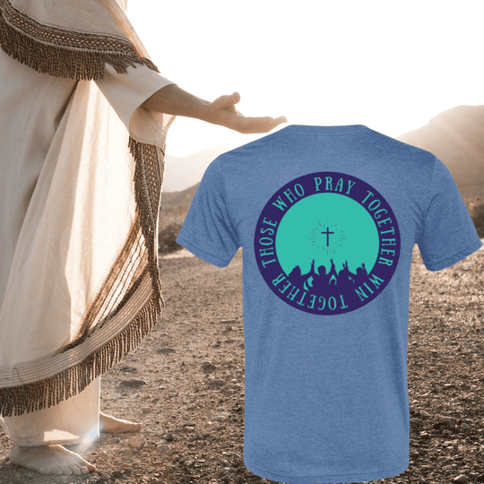 Those Who Pray Together Win Together | Adult Unisex Tri-blend Tee